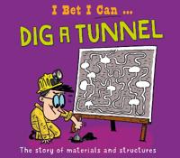 Bokomslag for "I Bet I Can: Dig a Tunnel"