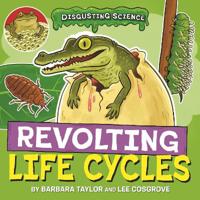 Bokomslag for "Disgusting Science: Revolting Life Cycles"