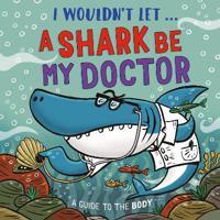 Kirjan kansi "I Wouldn’t Let a Shark Be My Doctor"