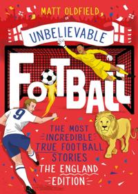 Most Incredible True Football Stories - The England Edition