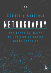 Netnography - the essential guide to qualitative social media research