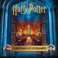 Harry Potter â?? Christmas at Hogwarts: A Movie Scrapbook