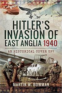 Hitler's Invasion of East Anglia, 1940