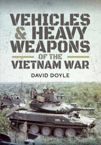 Bokomslag för "Vehicles & Heavy Weapons of the Vietnam War"