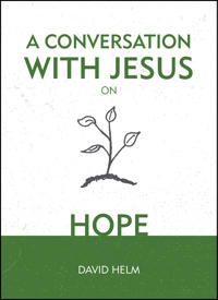 A Conversation With Jesus... on Hope