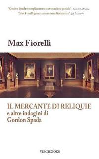 Il mercante di reliquie e altre indagini di Gordon Spada