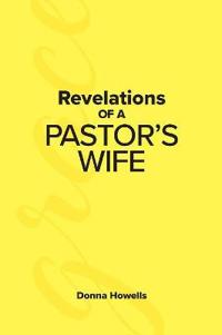Revelations of a Pastor's Wife