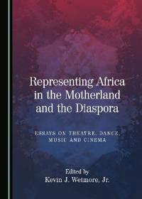 Representing Africa in the Motherland and the Diaspora