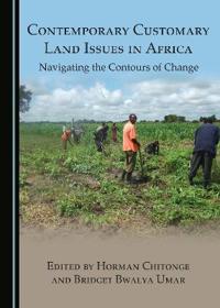 Contemporary Customary Land Issues in Africa