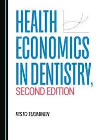 Health Economics in Dentistry, Second Edition