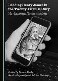 Reading Henry James in the Twenty-First Century