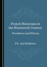 French Historians in the Nineteenth Century