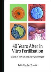 40 Years After In Vitro Fertilisation