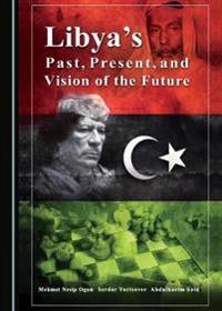 Libya’s Past, Present, and Vision of the Future