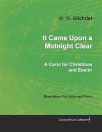 It Came Upon a Midnight Clear - A Carol for Christmas and Easter - Sheet Music for Voice and Piano