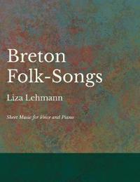 Breton Folk-Songs - Sheet Music for Voice and Piano