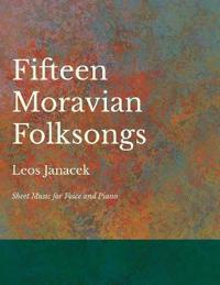 Fifteen Moravian Folksongs - Sheet Music for Voice and Piano