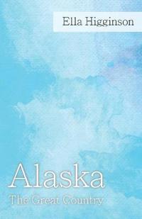 Bokomslag for "Alaska -The Great Country"