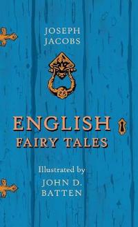 English Fairy Tales - Illustrated by John D. Batten