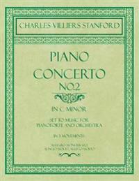 Piano Concerto No.2 - In the Key of C Minor - Set to Music for Pianoforte and Orchestra - In 3 Movements