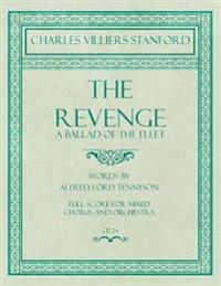 The Revenge - A Ballad of the Fleet - Full Score for Mixed Chorus and Orchestra - Words by Alfred, Lord Tennyson - Op.24