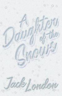 Bokomslag for "A Daughter of the Snows"