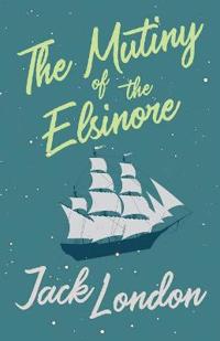 Bokomslag för "The Mutiny Of The Elsinore"