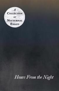 Hours from the Night - A Collection of Nocturnal Essays