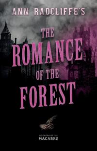 Ann Radcliffe's The Romance of the Forest