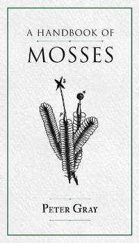 A Handbook of Mosses