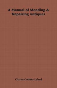 Manual of Mending & Repairing Antiques