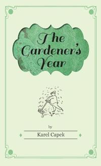 Bokomslag for "The Gardener's Year - Illustrated by Josef Capek"