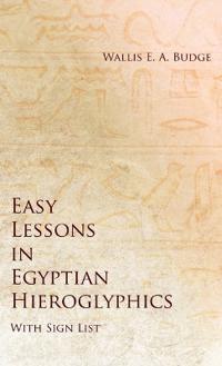 Bokomslag för "Easy Lessons in Egyptian Hieroglyphics with Sign List"