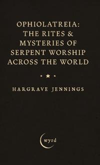 Bokomslag for "Ophiolatreia: The Rites & Mysteries of Serpent Worship Across the World"