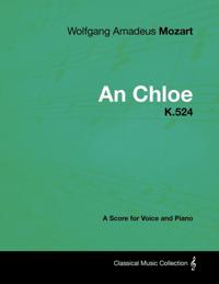 Wolfgang Amadeus Mozart - An Chloe - K.524 - A Score for Voice and Piano