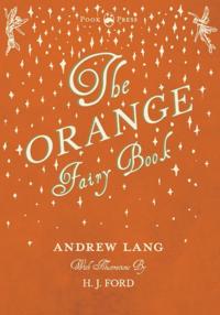 Orange Fairy Book - Illustrated by H. J. Ford