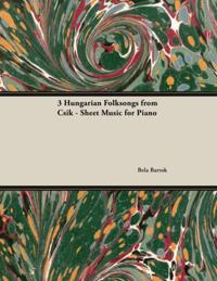 Three Hungarian Folksongs from Csik - Sheet Music for Piano