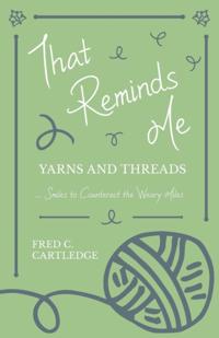 That Reminds Me - Yarns and Threadsa   Smiles to Counteract the Weary Miles