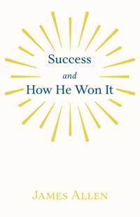 Success and How He Won It