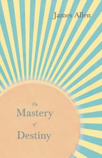 Mastery of Destiny