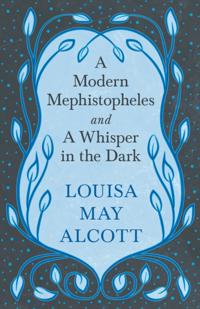 Modern Mephistopheles, and A Whisper in the Dark