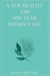 A New Reality and One Year Without You