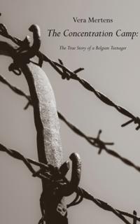 Concentration Camp: The True Story of a Belgian Teenager