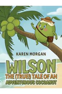 Wilson: The (True!) Tale of an Adventurous Cocoanut