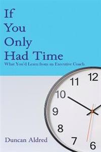 If You Only Had Time