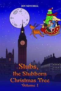 Stubs, the Stubborn Christmas Tree - Volume 1