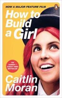 How to Build a Girl (Film Tie-in)