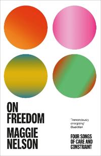 On Freedom - Four Songs of Care and Constraint
