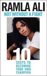 Bokomslag för "Not Without a Fight: Ten Steps to Becoming Your Own Champion"
