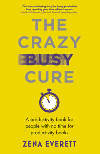 Bokomslag för "The Crazy Busy Cure *BUSINESS BOOK AWARDS WINNER 2022*"